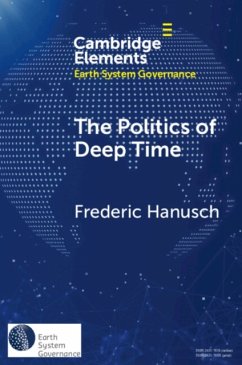 The Politics of Deep Time - Hanusch, Frederic (Justus-Liebig-Universitat Giessen, Germany and Th