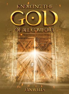 Knowing The God of All Comfort - Wells, Jan