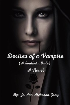 Desires of a Vampire (A Southern Tale) A Novel - Atcheson Gray, Jo Ann