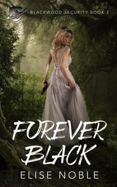 Forever Black: A Romantic Thriller - Noble, Elise