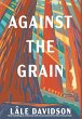 Against the Grain - 2nd Edition - Bild 1