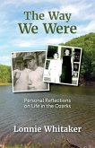 The Way We Were: Personal Reflections on Life in the Ozarks