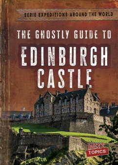 The Ghostly Guide to Edinburgh Castle - Emminizer, Theresa