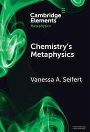 Chemistry's Metaphysics - Seifert, Vanessa A