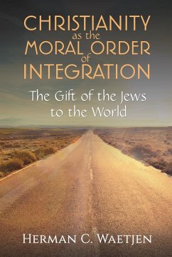 Christianity as the Moral Order of Integration - Waetjen, Herman C.