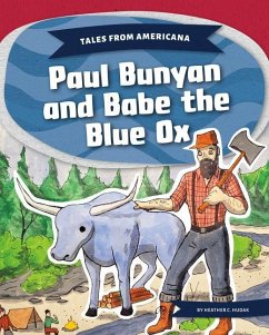 Paul Bunyan and Babe the Blue Ox - Hudak, Heather C