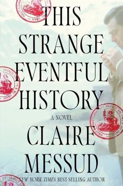 This Strange Eventful History - Messud, Claire