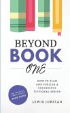 Beyond Book One: How to Plan and Publish a Successful Fictional Series