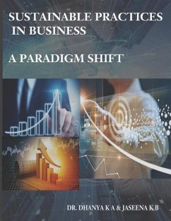 Sustainable Practices in Business - A Paradigm Shift - K. B., Jaseena; K. a., Dhanya