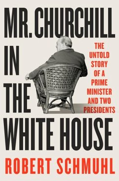 Mr. Churchill in the White House - Schmuhl, Robert