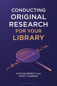Conducting Original Research for Your Library - Gerrity, Caitlin; Lanning, Scott