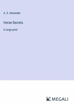 Horse Secrets - Alexander, A. S.