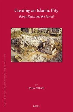 Creating an Islamic City - Mikati, Rana