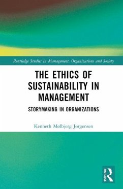 The Ethics of Sustainability in Management - Mølbjerg Jørgensen, Kenneth