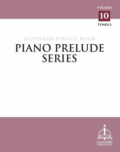 Piano Prelude Series: Lutheran Service Book Vol. 10 - Concordia Publishing House