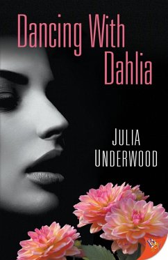 Dancing with Dahlia - Underwood, Julia