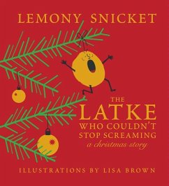 The Latke Who Couldn't Stop Screaming - Snicket, Lemony