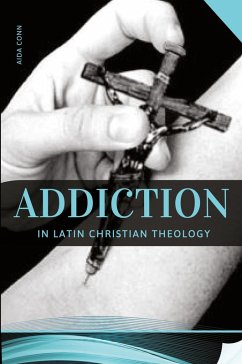 Addiction in Latin Christian Theology - Conn, Aida