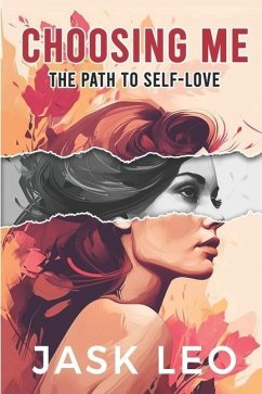 Choosing ME: The Path to Self-Love - Leo, Jask