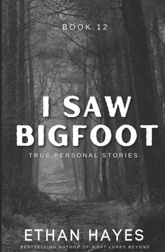 I Saw Bigfoot: Book 12 - Hayes, Ethan