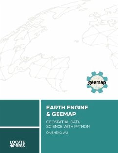 Earth Engine and Geemap: Geospatial Data Science with Python - Wu, Qiusheng