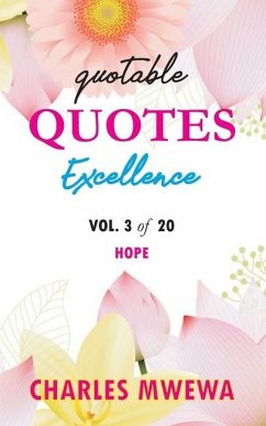 Quotable Quotes Excellence: Vol. 3 of 20 Hope - Mwewa, Charles