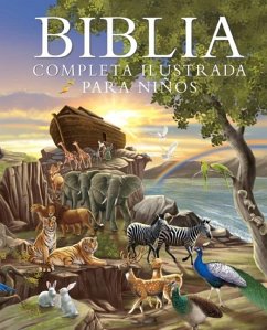 Biblia Completa Ilustrada Para Niños - Edición de Regalo (the Illustrated Children's Bible - Special Gift Edition) - Emmerson-Hicks, Janice