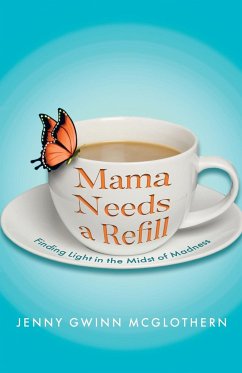 Mama Needs a Refill - McGlothern, Jenny Gwinn