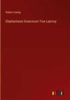 Elephantiasis Graecorum True Leprosy - Liveing, Robert