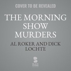 The Morning Show Murders - Roker, Al; Lochte, Dick