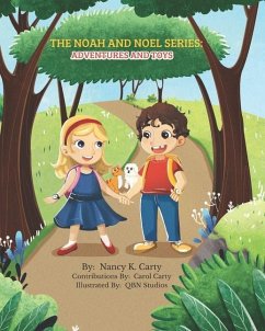 The Noah and Noel Series: Adventures and Toys: Adventures and Toys - Carty, Nancy K.