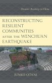 Reconstructing Resilient Communities after the Wenchuan Earthquake