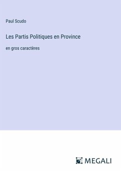 Les Partis Politiques en Province - Scudo, Paul