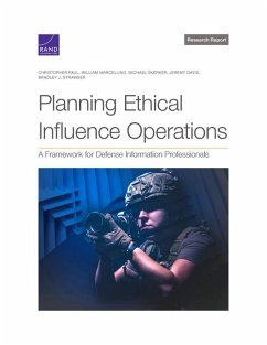 Planning Ethical Influence Operations - Paul, Christopher; Marcellino, William; Skerker, Michael; Davis, Jeremy; Strawser, Bradley J