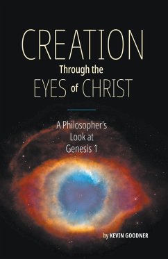 Creation Through the Eyes of Christ - Goodner, Kevin