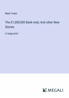 The £1,000,000 Bank-note; And other New Stories - Twain, Mark