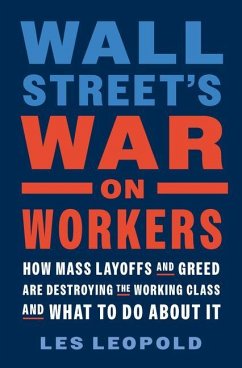 Wall Street's War on Workers - Leopold, Les