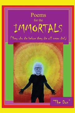 Poems for IMMORTALS (They who die before they die will never die!) - Radice, Don Vito