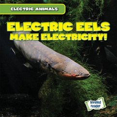Electric Eels Make Electricity! - Mallory, Louis