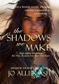 The Shadows We Make - Shadow Journey Book One - Ash, Jo Allen