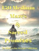 150 Medium Mazes & Sacred Promises