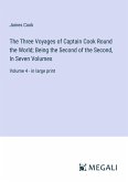 The Three Voyages of Captain Cook Round the World; Being the Second of the Second, In Seven Volumes