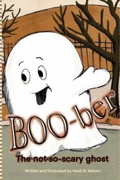 BOO-ber: The not-so-scary ghost - Nelson, Heidi B.