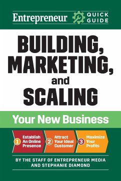 Entrepreneur Quick Guide: Building, Marketing, and Scaling Your New Business - Diamond, Stephanie; Media, The Staff of Entrepreneur