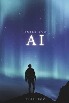 Built for AI: From Edison to Algorithms, Navigating Business Through the Epochs of Innovation - Low, Elijah