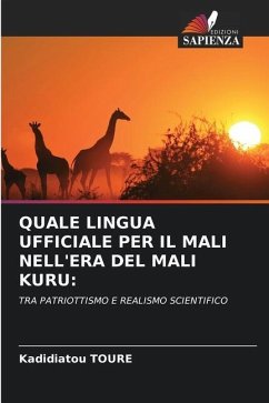 QUALE LINGUA UFFICIALE PER IL MALI NELL'ERA DEL MALI KURU: - TOURE, Kadidiatou