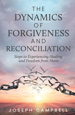 The Dynamics of Forgiveness and Reconciliation - Campbell, Joseph