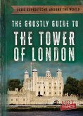 The Ghostly Guide to the Tower of London