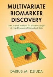 Multivariate Biomarker Discovery - Dziuda, Darius M. (Central Connecticut State University)