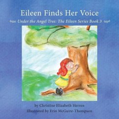 Eileen Finds Her Voice: Under the Angel Tree - Herren, Christine Elizabeth